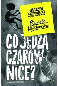 Co jedz czarownice? Czarownica pitro niej. Tom 6