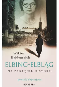 Elbing-Elbl�g. Na zakr�cie historii