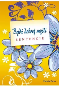 B�d� dobrej my�li - sentencje