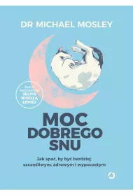 eBook Moc dobrego snu. Jak spa, by by bardziej szczliwym, zdrowym i wypocztym mobi epub