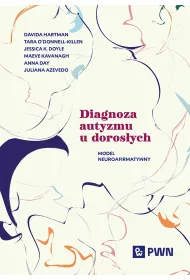 Diagnoza autyzmu u doros�ych. Model neuroafirmatywny