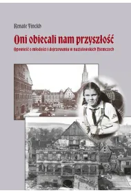 Oni obiecali nam przysz�o��. Opowie�� o m�odo�ci i dojrzewaniu w nazistowskich Niemczech