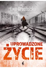 Uprowadzone �ycie