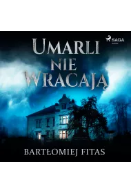 Audiobook Umarli nie wracaj mp3