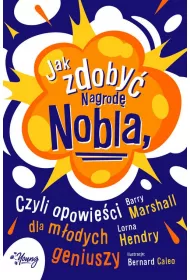 Jak zdoby Nagrod Nobla, czyli opowieci dla modych geniuszy