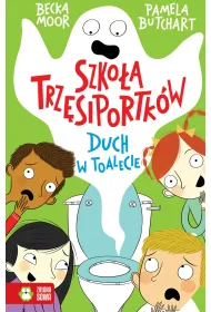 Duch w toalecie. Szko�a Trz�siportk�w