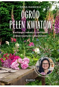 Ogr�d pe�en kwiat�w. Kwitn�ce rabaty z ro�linami jednorocznymi i dwuletnimi