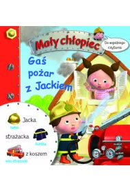 Ma�y ch�opiec. Do wsp�lnego czytania. Ga� po�ar z Jackiem
