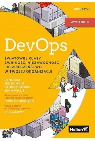 DevOps. �wiatowej klasy zwinno��, niezawodno�� i bezpiecze�stwo w Twojej organizacji