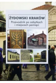 �ydowski Krak�w. Przewodnik po zabytkach i miejscach pami�ci