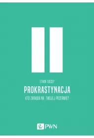 Prokrastynacja. Kto zarabia na twojej przerwie?
