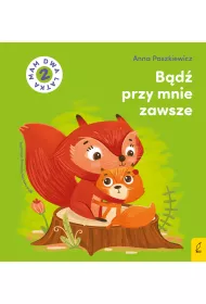 B�d� przy mnie zawsze. Mam dwa latka