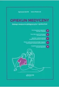 Opiekun medyczny. Zabiegi medyczno-piel�gnacyjne