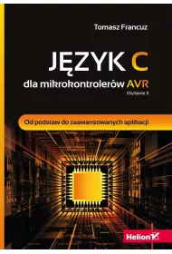 J�zyk C dla mikrokontroler�w AVR. Od podstaw do zaawansowanych aplikacji