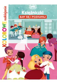Ksi�niczki. Baw si� i poznawaj. Kolorowe naklejanie
