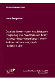 Ograniczenia oceny lokalnej funkcji skurczowej lewej komory serca z wykorzystaniem dwuwymiarowych danych echograficznych i metody �ledzenia marker�w akustycznych - badania "in silico"