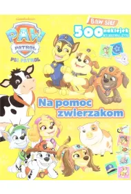 Na pomoc zwierzakom. Psi Patrol. Baw si�! 500 naklejek