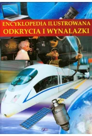 Encyklopedia ilustrowana. Odkrycia i wynalazki *