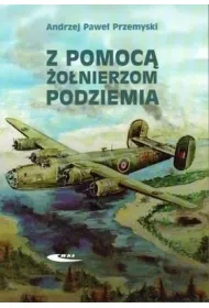 Z pomoc� �o�nierzom Podziemia