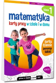 Matematyka. Karty pracy w szkole i w domu. Klasa 1