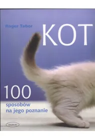 Kot. 100 sposob�w na jego poznanie * *
