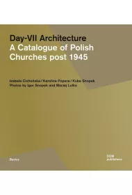 Day-VII Architecture. A Catalogue of Polish Churches post 1945