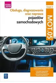 Obsuga, diagnozowanie oraz naprawa pojazdw samochodowych. Kwalifikacja MOT.05. Podrcznik do nauki zawodu technik pojazdw samochodowych oraz mechanik pojazdw samochodowych. Cz 2