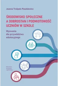 �rodowisko spo�eczne a dobrostan i podmiotowo�� uczni�w