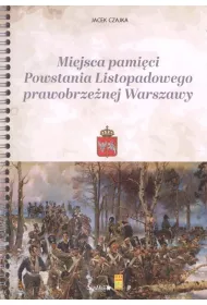 Miejsca pami�ci Powstania Listopadowego prawobrze�nej Warszawy