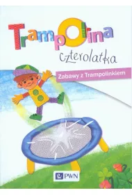 Trampolina czterolatka. Zabawy z Trampolinkiem
