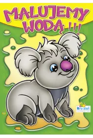 Kolorowanka. Malujemy wod� zestaw "Zwierz�ta" - Mi� koala (A4, 8 str.) Malowanka wodna