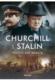 Churchill i Stalin. Toksyczni bracia