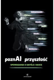 PoznAI przysz�o��. Opowiadania o umy�le i nauce