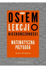 Osiem lekcji o nieskoczonoci. Matematyczna przygoda