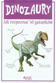 Dinozaury. Jak rozpozna� 50 gatunk�w