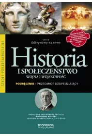Odkrywamy na nowo. Historia i spo�ecze�stwo. Wojna i wojskowo��. Przedmiot Uzupe�niaj�cy. Podr�cznik wieloletni. Szko�y ponadgimnazjalne