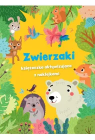 Zwierzaki - ksi��eczka aktywizuj�ca z naklejkami. ��ta
