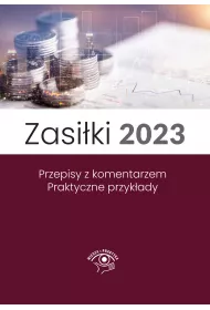 eBook Zasiki 2023, Stan prawny maj 2023, wydanie po nowelizacji Kodeksu pracy z kwietnia 2023 r. pdf mobi epub