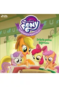 Audiobook My Little Pony - Tajemnice Ponyville 1 – Szkoa pena tajemnic mp3