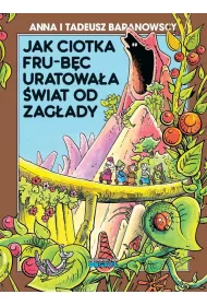 Jak ciotka Fru-Bc uratowaa wiat od zagady