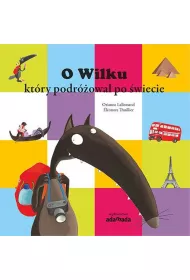 O Wilku, kt�ry podr�owa� po �wiecie