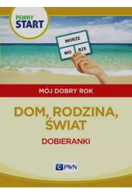Pewny start. M�j dobry rok. Dom rodzina �wiat Dobieranki