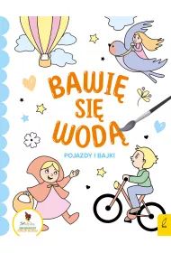 Bawi� si� wod�. Pojazdy i bajki