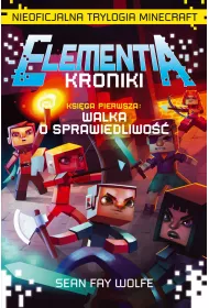 Walka o sprawiedliwo. Elementia Kroniki. Tom 1