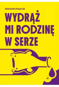 Wydr�� mi rodzin� w serze