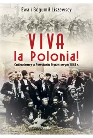 Viva la Polonia! Cudzoziemcy w Powstaniu Styczniowym 1863 r.