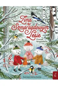 Zima w Szmaragdowym Lesie. Zimowe opowiadania