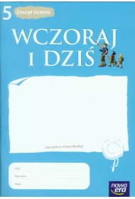 Wczoraj i dzi 5. Zeszyt ucznia