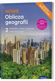 NOWE Oblicza geografii 2. Podr�cznik. Liceum i technikum. Zakres podstawowy. Edycja 2024