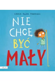 Nie chc� by� ma�y